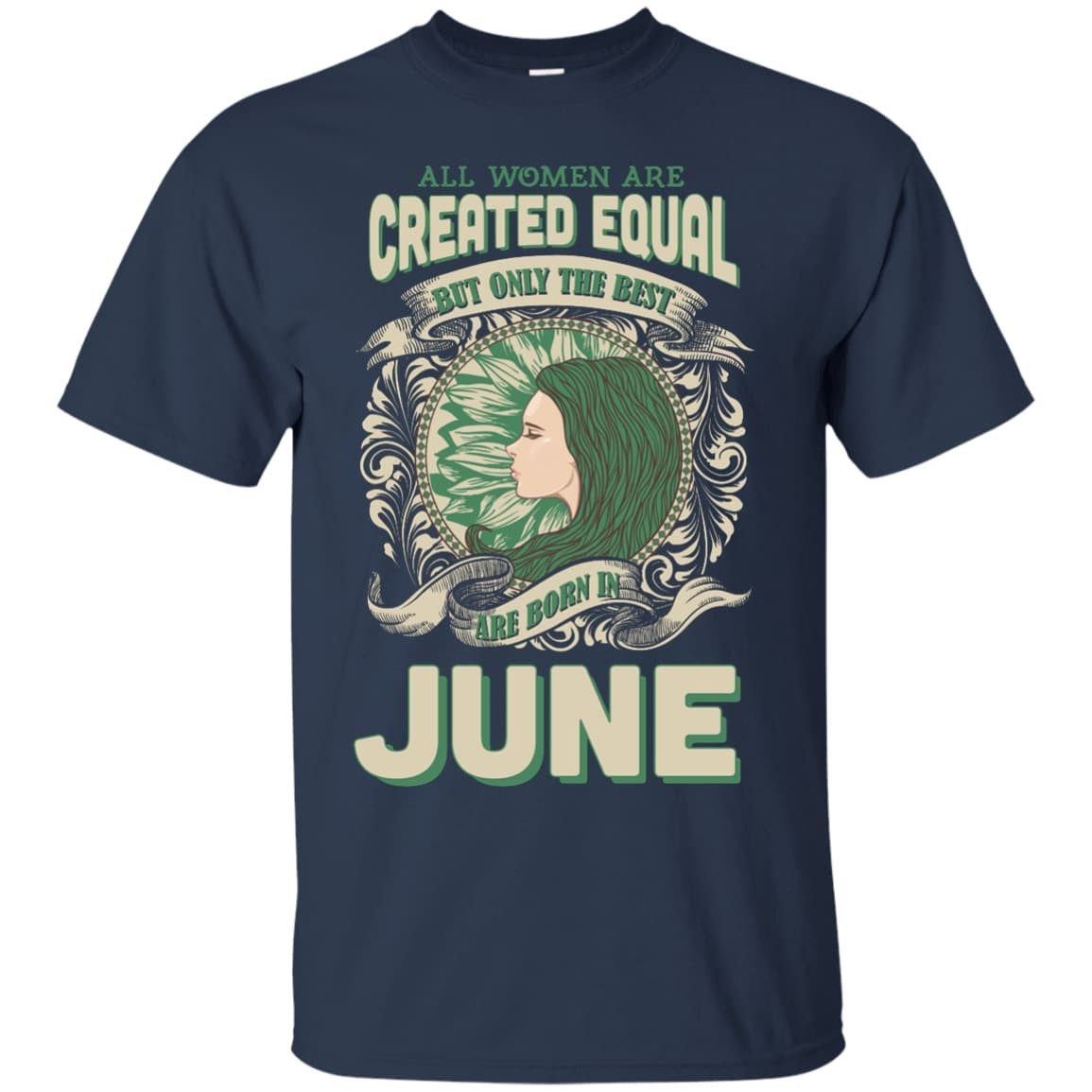 All Women Are Created Equal The Best Born In JUNE-T-Shirt & Hoodie-Classic T-Shirt-Navy