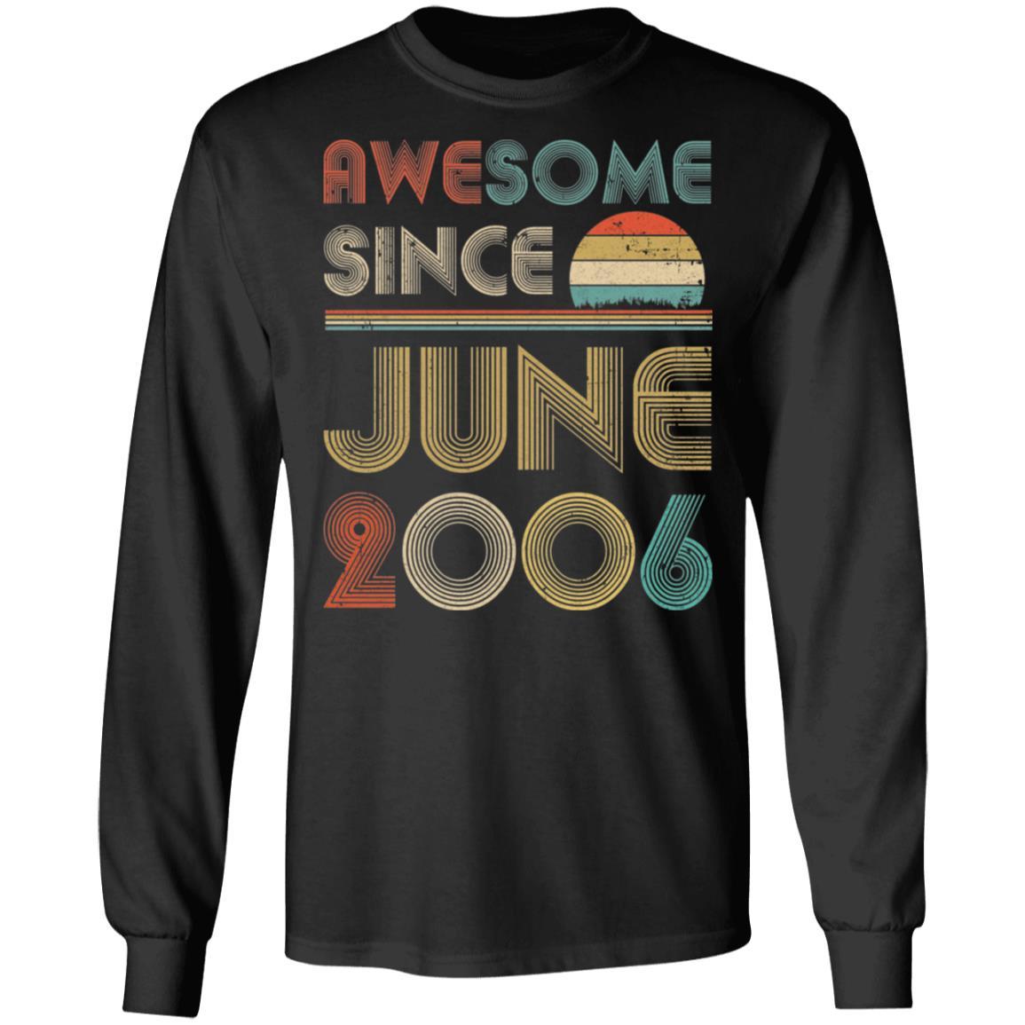 Awesome Since June 2006 Vintage 15th Birthday Gifts-T-Shirt & Hoodie-Long Sleeve T-Shirt-Black