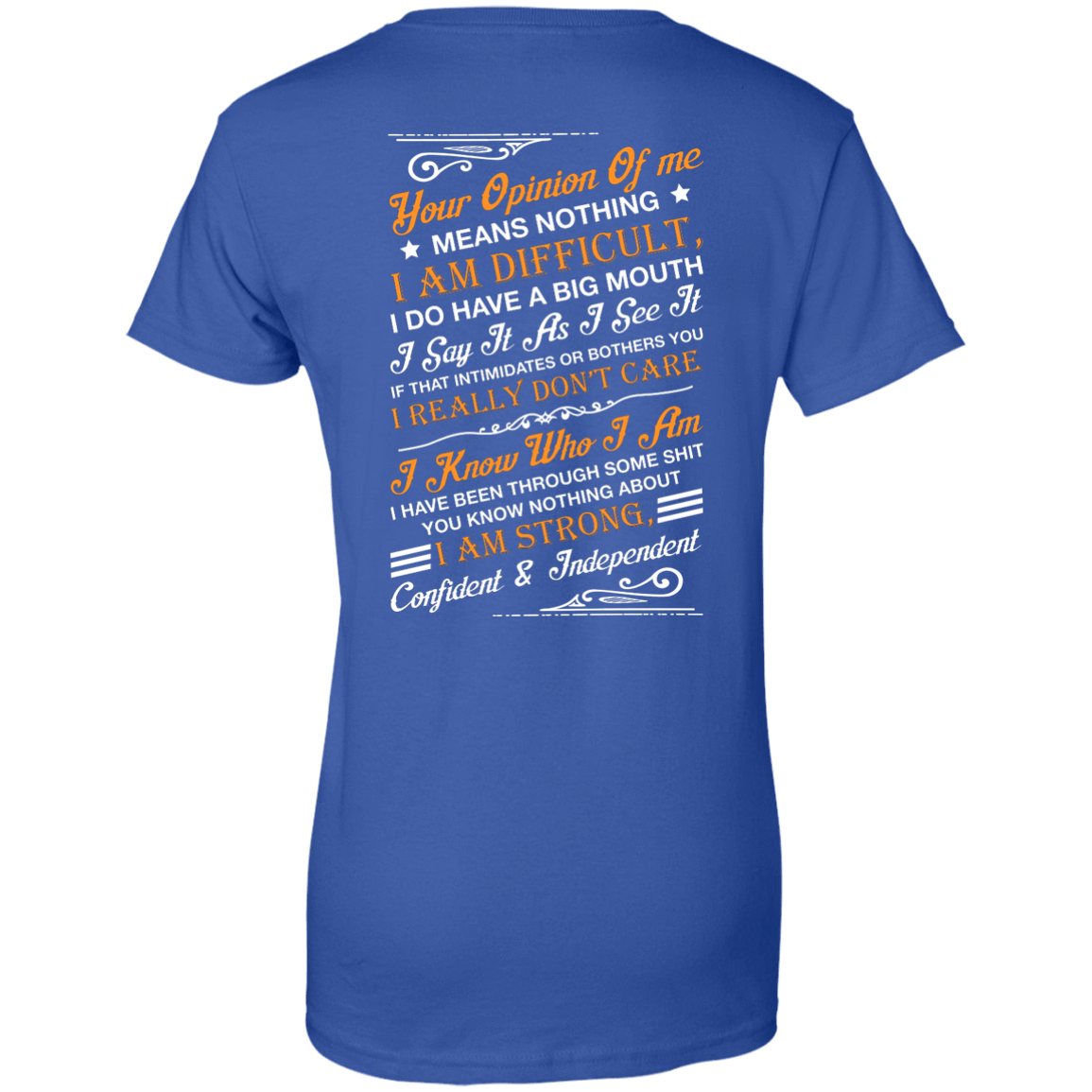 Your Opinion Of Me Means Nothing I Am Difficult-T-Shirt & Hoodie-Women's T-Shirt-Royal