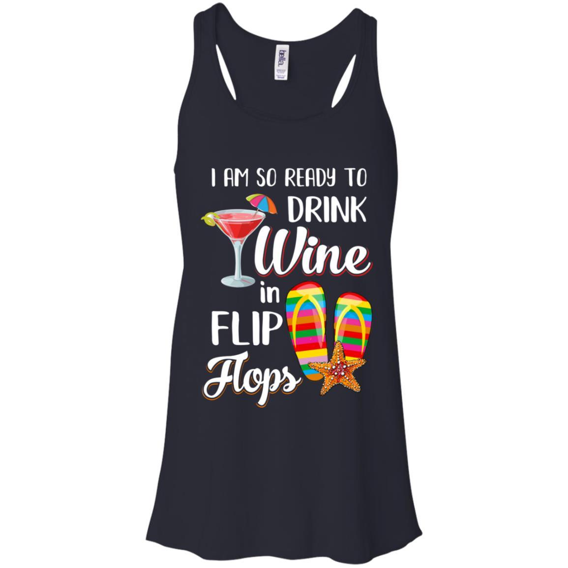I Am So Ready To Drink Wine In Flip Flops Funny Beach-T-Shirt & Tank Top-Women's Flowy Racerback Tank-Midnight