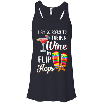 I Am So Ready To Drink Wine In Flip Flops Funny Beach-T-Shirt & Tank Top-Women's Flowy Racerback Tank-Midnight