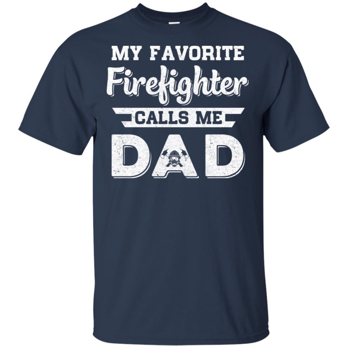 My Favorite Firefighter Calls Me Dad Fathers Day Gifts-T-Shirt & Hoodie-Classic T-Shirt-Navy