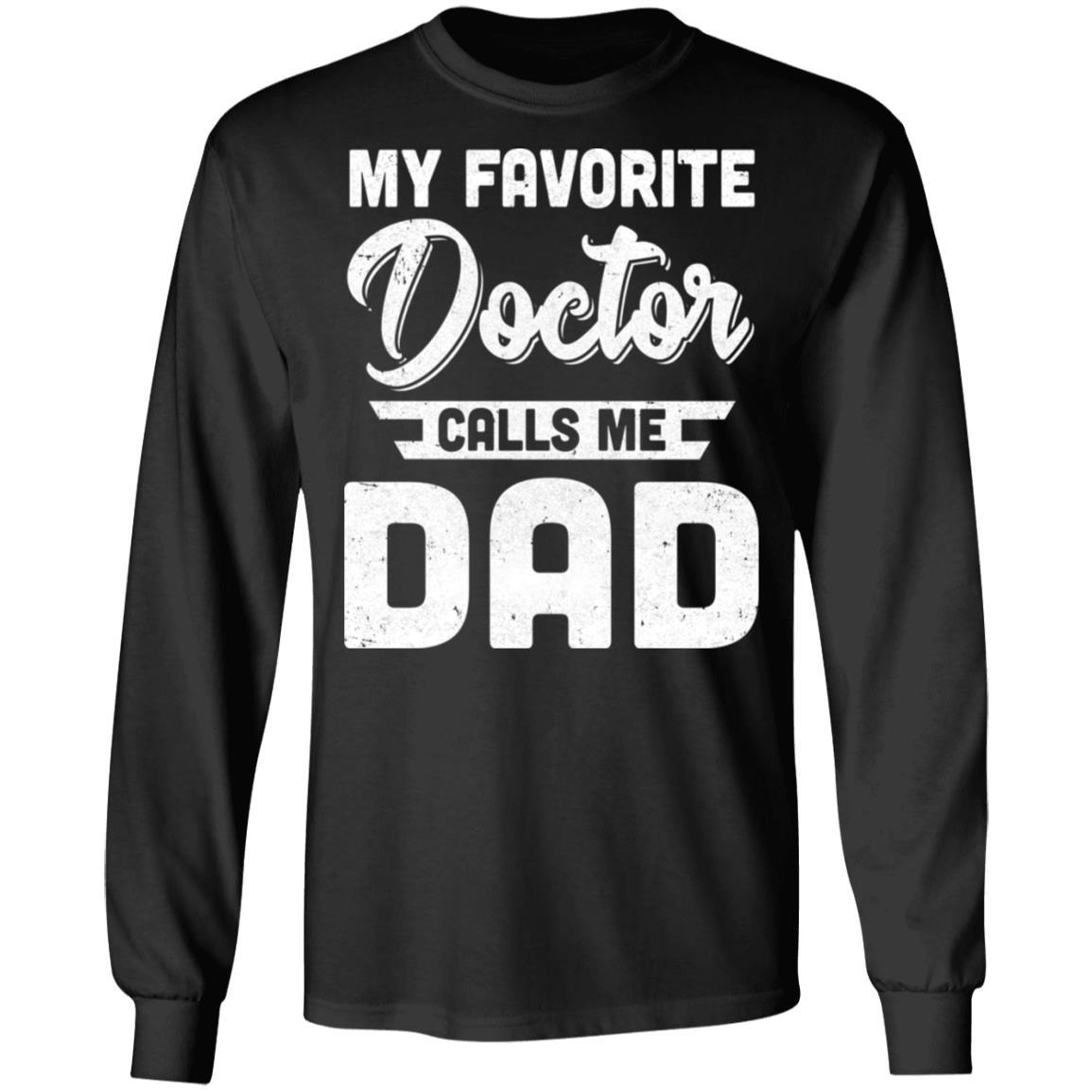 My Favorite Doctor Calls Me Dad Gifts-T-Shirt & Hoodie-Long Sleeve T-Shirt-Black