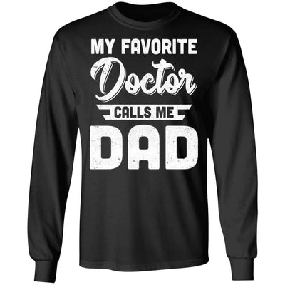 My Favorite Doctor Calls Me Dad Gifts-T-Shirt & Hoodie-Long Sleeve T-Shirt-Black
