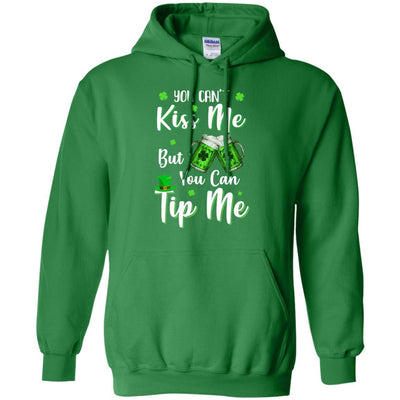 You Can't Kiss Me But You Can Tip Me Patrick Day Gift-T-Shirt & Hoodie-Pullover Hoodie-Irish Green