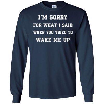 I'm Sorry For What I Said-T-Shirt & Hoodie-Long Sleeve T-Shirt-Navy