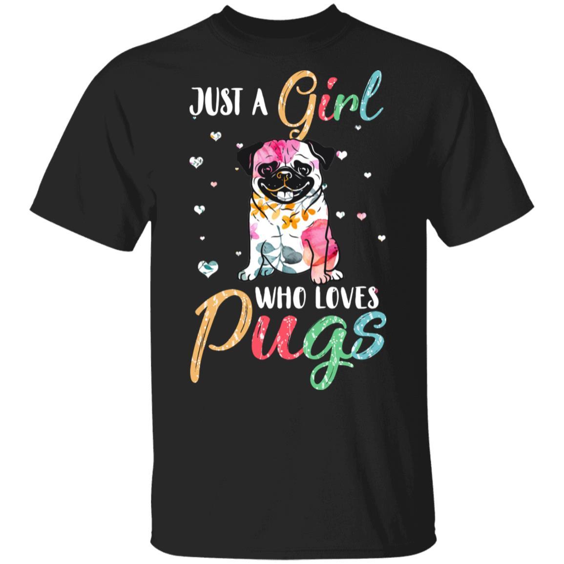 Just A Girl Who Loves Pugs Cute Pug Lover-T-Shirt & Hoodie-Classic T-Shirt-Black