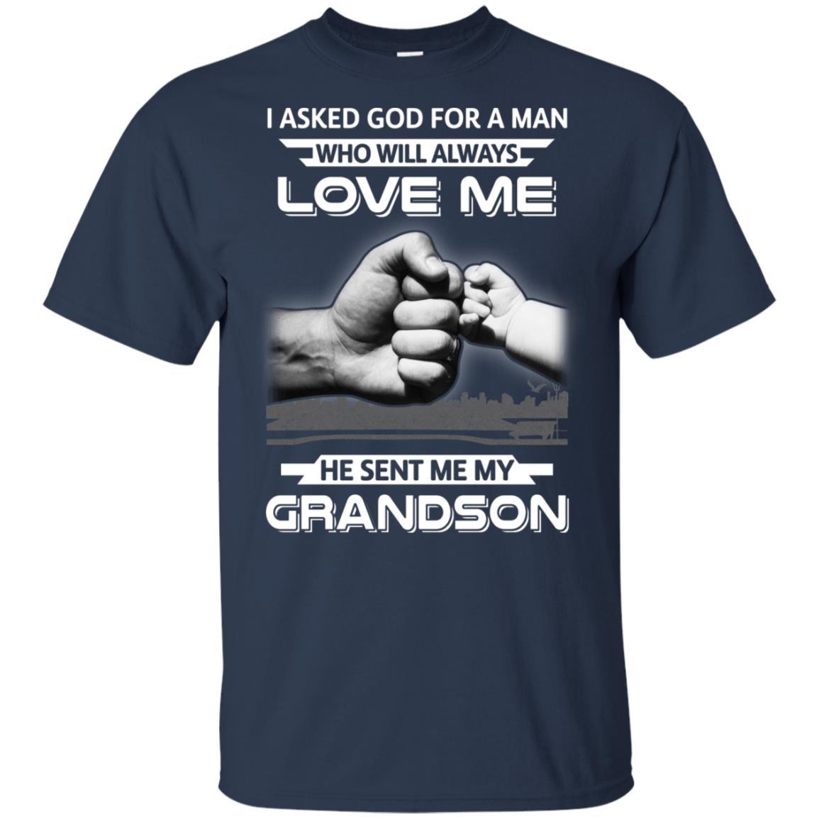 I Asked God For A Man Love Me He Sent Me My Grandson-T-Shirt & Hoodie-Classic T-Shirt-Navy