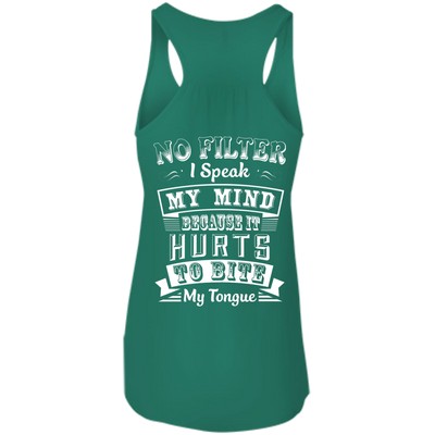 No Filter I Speak My Mind Because It Hurts To Bite My Tongue T-Shirt-T-Shirt & Hoodie-Women's Flowy Racerback Tank-Kelly