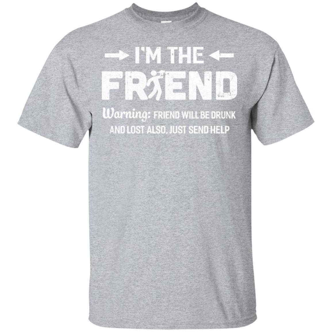 I'm The Friend If Lost Or Drunk Please Return To My Friend Couple-T-Shirt & Hoodie-Classic T-Shirt-Sport Grey