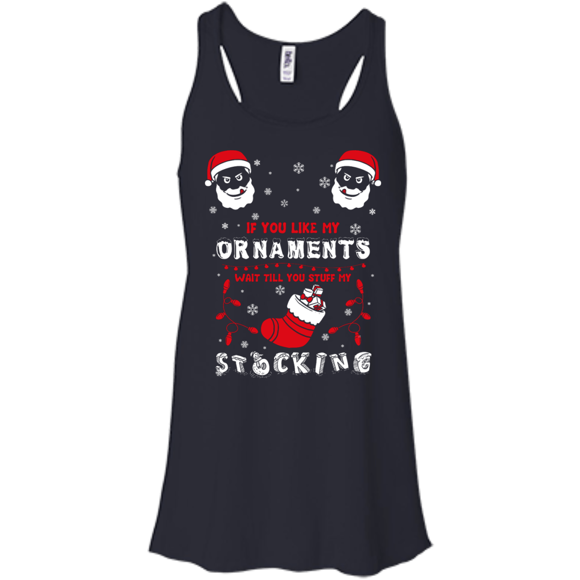If You Like My Ornaments Wait Till You Stuff My Stocking-T-Shirt & Hoodie-Women's Flowy Racerback Tank-Midnight