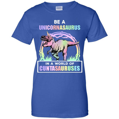 Be A Unicornasaurus Rex A World Of Cuntasauruses-T-Shirt & Tank Top-Women's T-Shirt-Royal