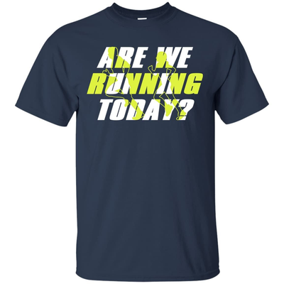 ARE WE RUNNING TODAY-T-Shirt & Hoodie-Classic T-Shirt-Navy
