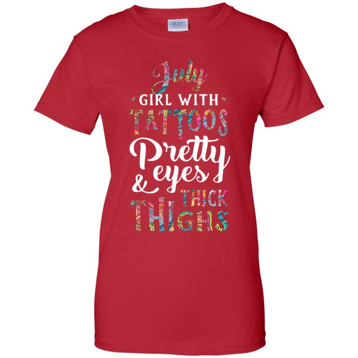 Tattoos Pretty Eyes Thick Thighs July Girl Birthday-T-Shirt & Tank Top-Women's T-Shirt-Red