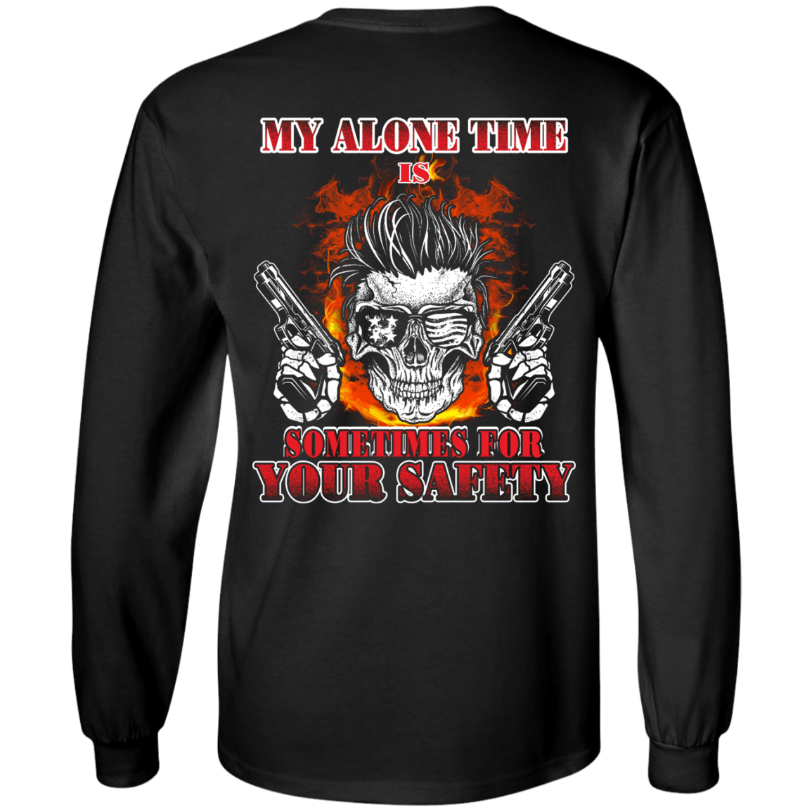 My Alone Time Is Sometimes For Your Safety-T-Shirt & Hoodie-Long Sleeve T-Shirt-Black