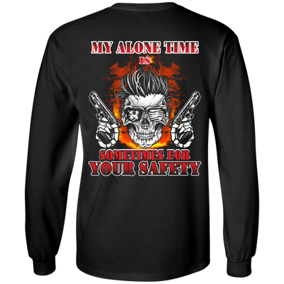 My Alone Time Is Sometimes For Your Safety-T-Shirt & Hoodie-Long Sleeve T-Shirt-Black