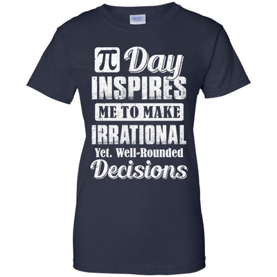 Pi Day Inspires Me To Make Irrational Decisions-T-Shirt & Hoodie-Women's T-Shirt-Navy