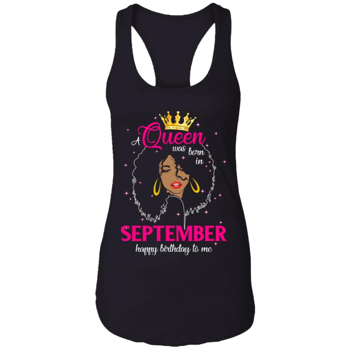 Cool A Queen Was Born In September Happy Birthday To Me Gifts-T-Shirt & Tank Top-Women's Ideal Racerback Tank-Black