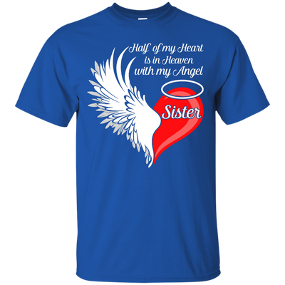 Sister Half My Heart Is In Heaven With My Angel-T-Shirt & Hoodie-Classic T-Shirt-Royal