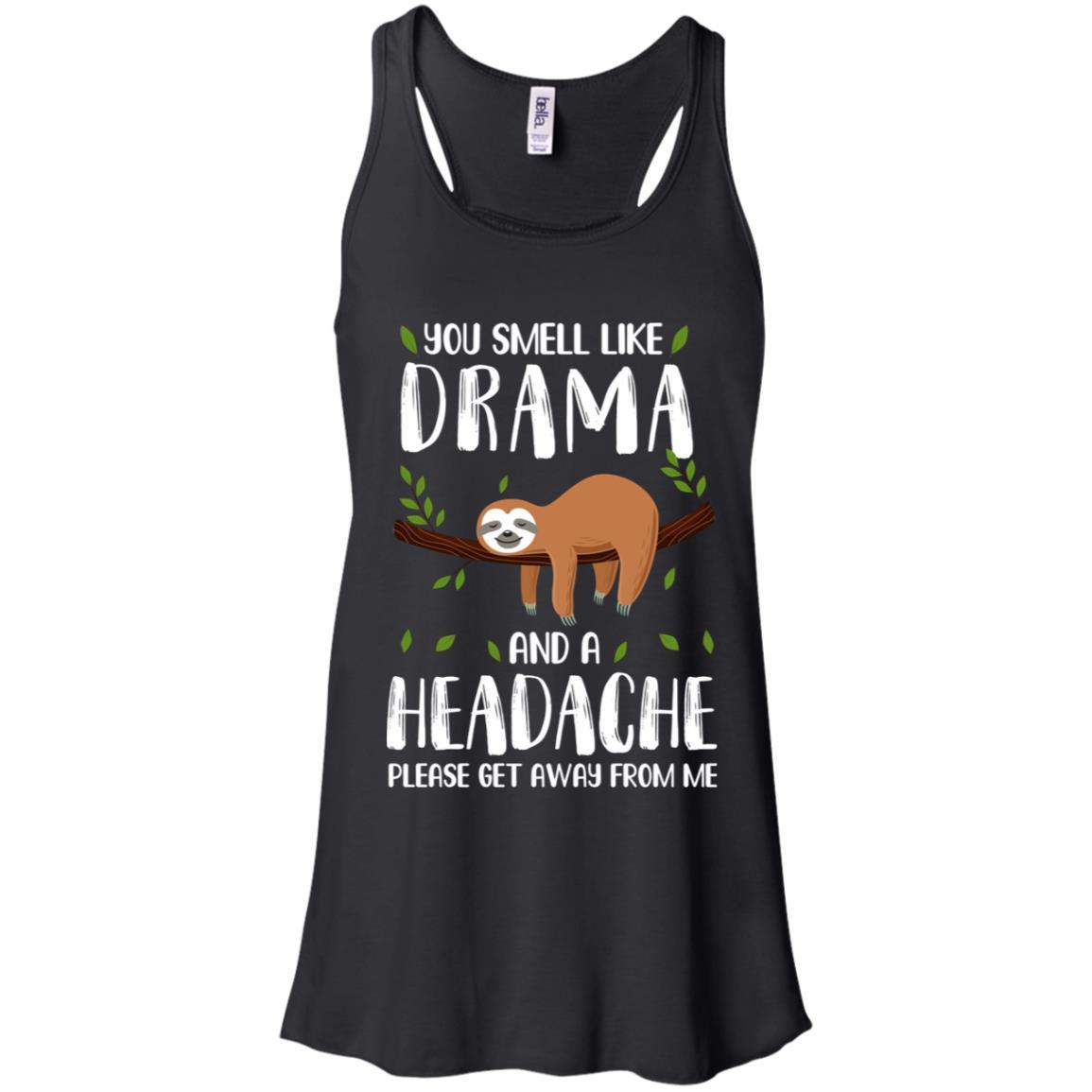 Sloth You Smell Like Drama And A Headache