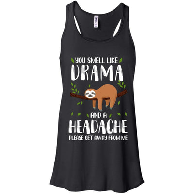 Sloth You Smell Like Drama And A Headache-T-Shirt & Tank Top-Women's Flowy Racerback Tank-Black