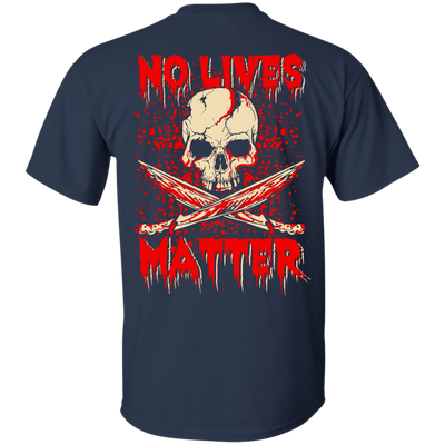 No Lives Matter-T-Shirt & Hoodie-Classic T-Shirt-Navy