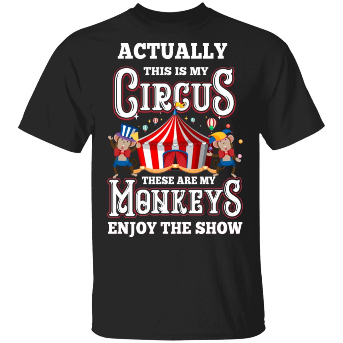 My Circus My Monkeys Circus Show Carnival Gift-T-Shirt & Hoodie-Classic T-Shirt-Black