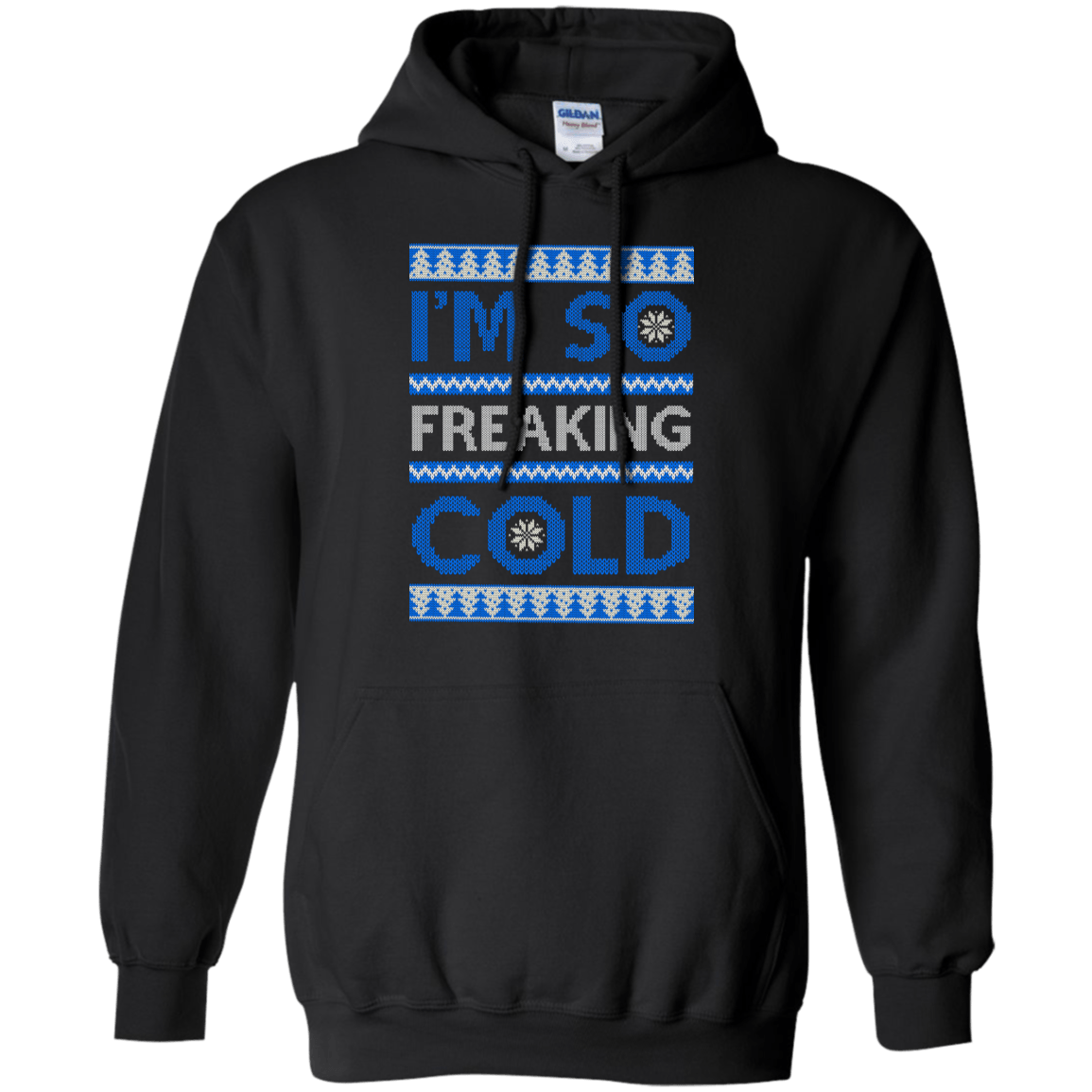 I'm So Freaking Cold-T-Shirt & Hoodie-Pullover Hoodie-Black