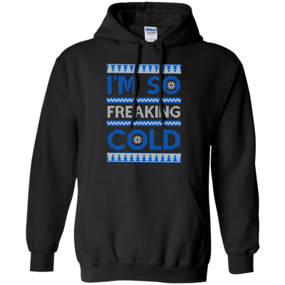 I'm So Freaking Cold-T-Shirt & Hoodie-Pullover Hoodie-Black