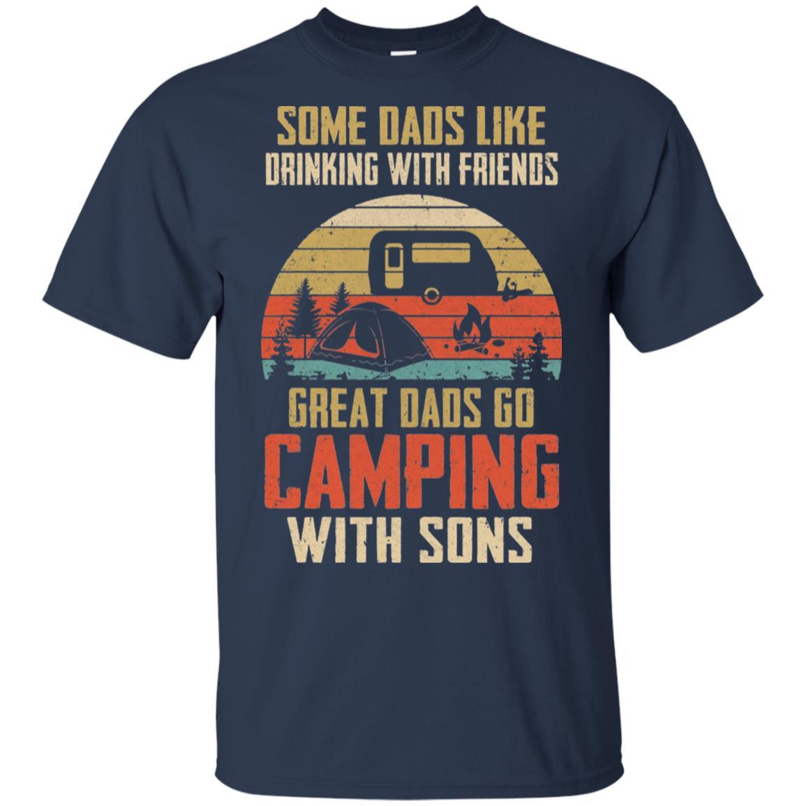 Dads Like Drinking Great Dads Go Camping With Sons-T-Shirt & Hoodie-Classic T-Shirt-Navy