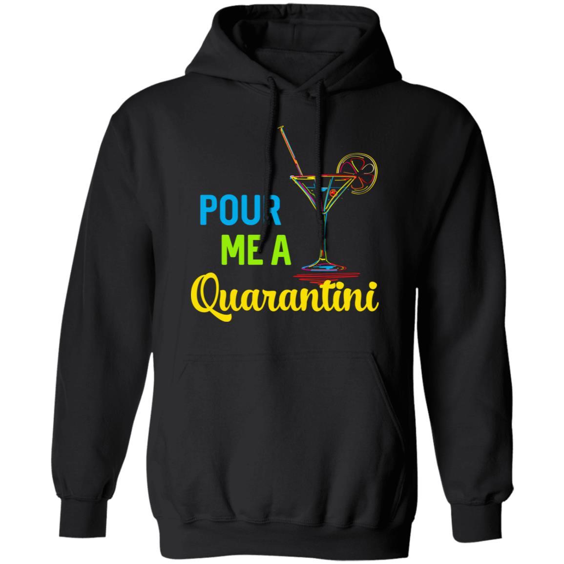 Pour Me A Quarantini Social Distance Quarentine-T-Shirt & Tank Top-Pullover Hoodie-Black