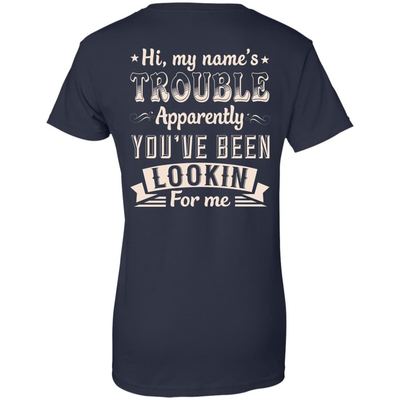 Hi, My Name's Trouble Apparently You've Been Looking For Me-T-Shirt & Hoodie-Women's T-Shirt-Navy