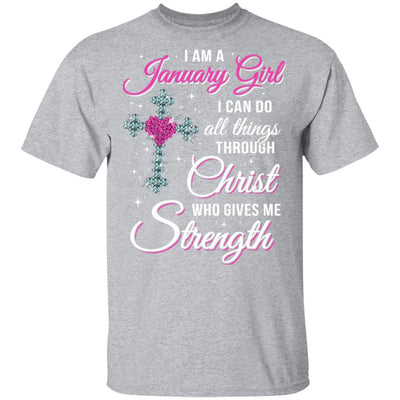 January Girl Christ Gives Me Strength Birthday Gifts Women-T-Shirt & Hoodie-Classic T-Shirt-Sport Grey