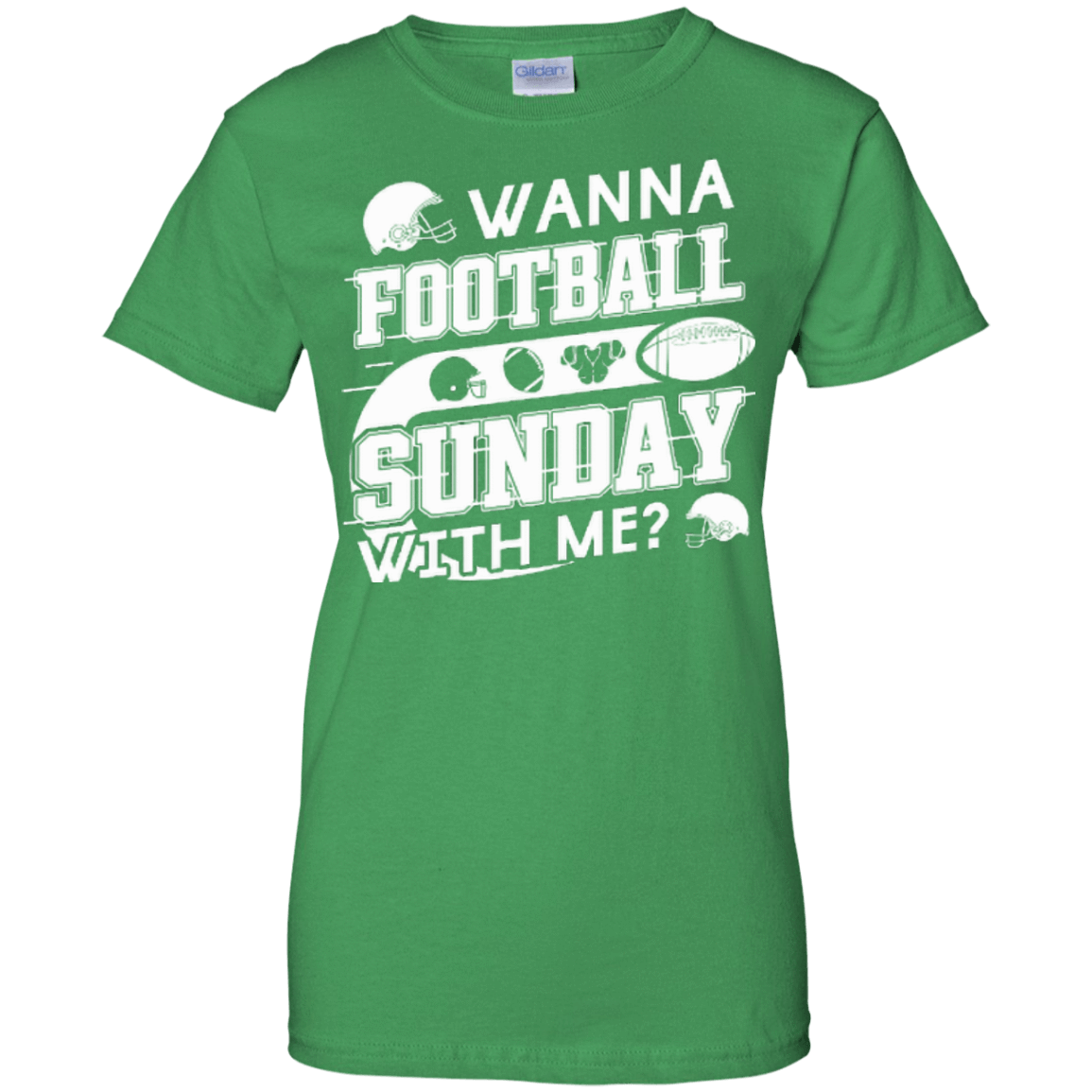 WANNA FOOTBALL SUNDAY WITH ME-T-Shirt & Hoodie-Women's T-Shirt-Irish Green