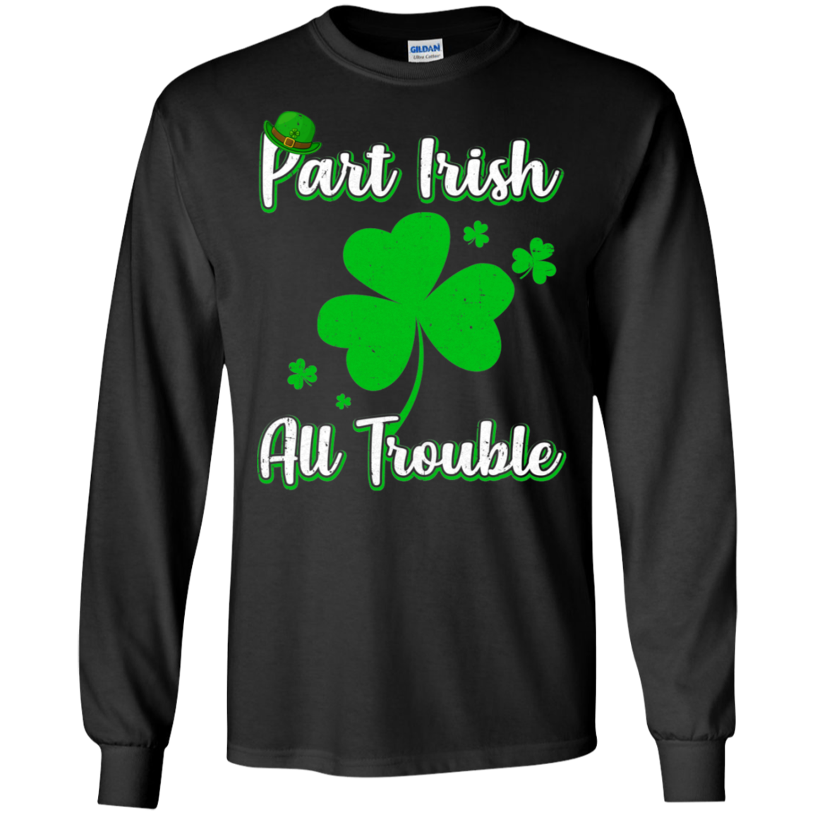 St Patricks Day Part Irish All Trouble Funny Party-T-Shirt & Hoodie-Long Sleeve T-Shirt-Black