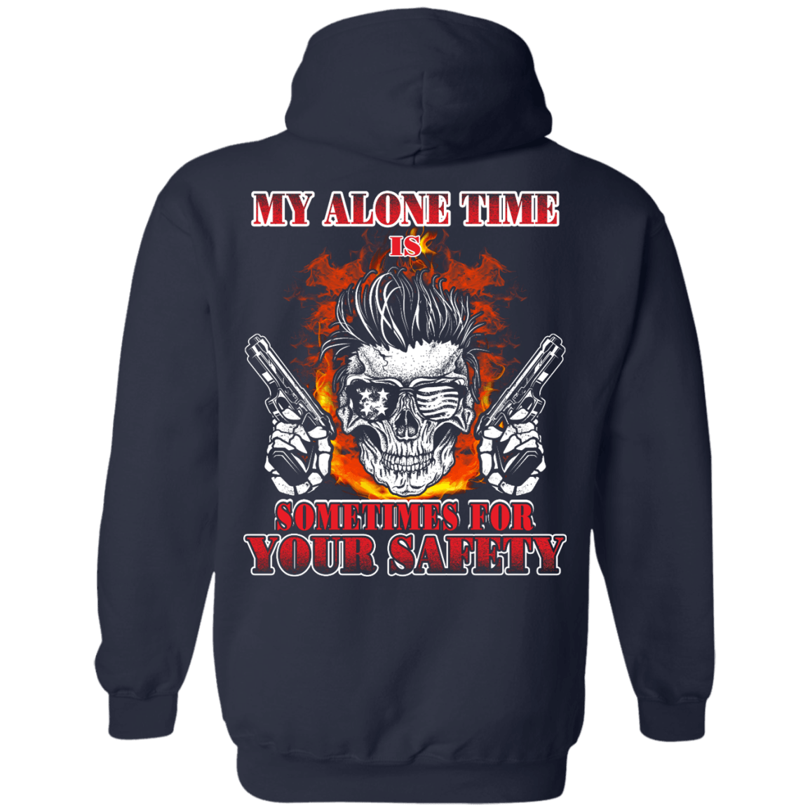 My Alone Time Is Sometimes For Your Safety-T-Shirt & Hoodie-Pullover Hoodie-Navy