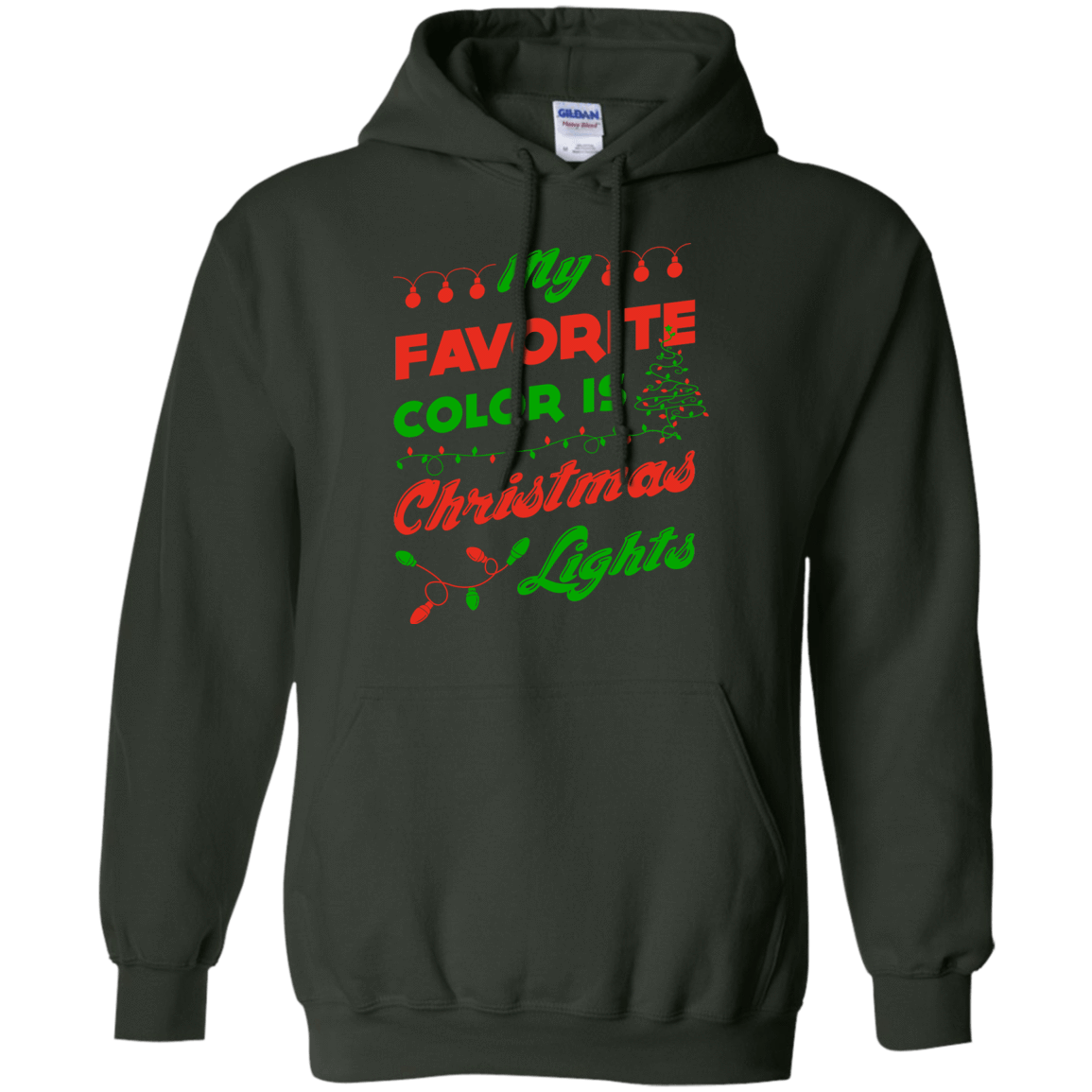 My favorite color is Christmas light-T-Shirt & Hoodie-Pullover Hoodie-Forest Green