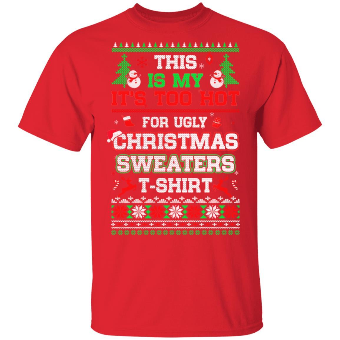 This Is My It's Too Hot For Ugly Sweaters Funny Christmas-T-Shirt & Sweatshirt-Classic T-Shirt-Red