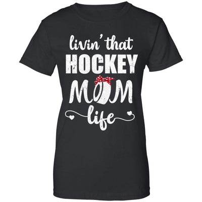 Living That Hockey Mom Life Mothers Day Gifts-T-Shirt & Tank Top-Women's T-Shirt-Black