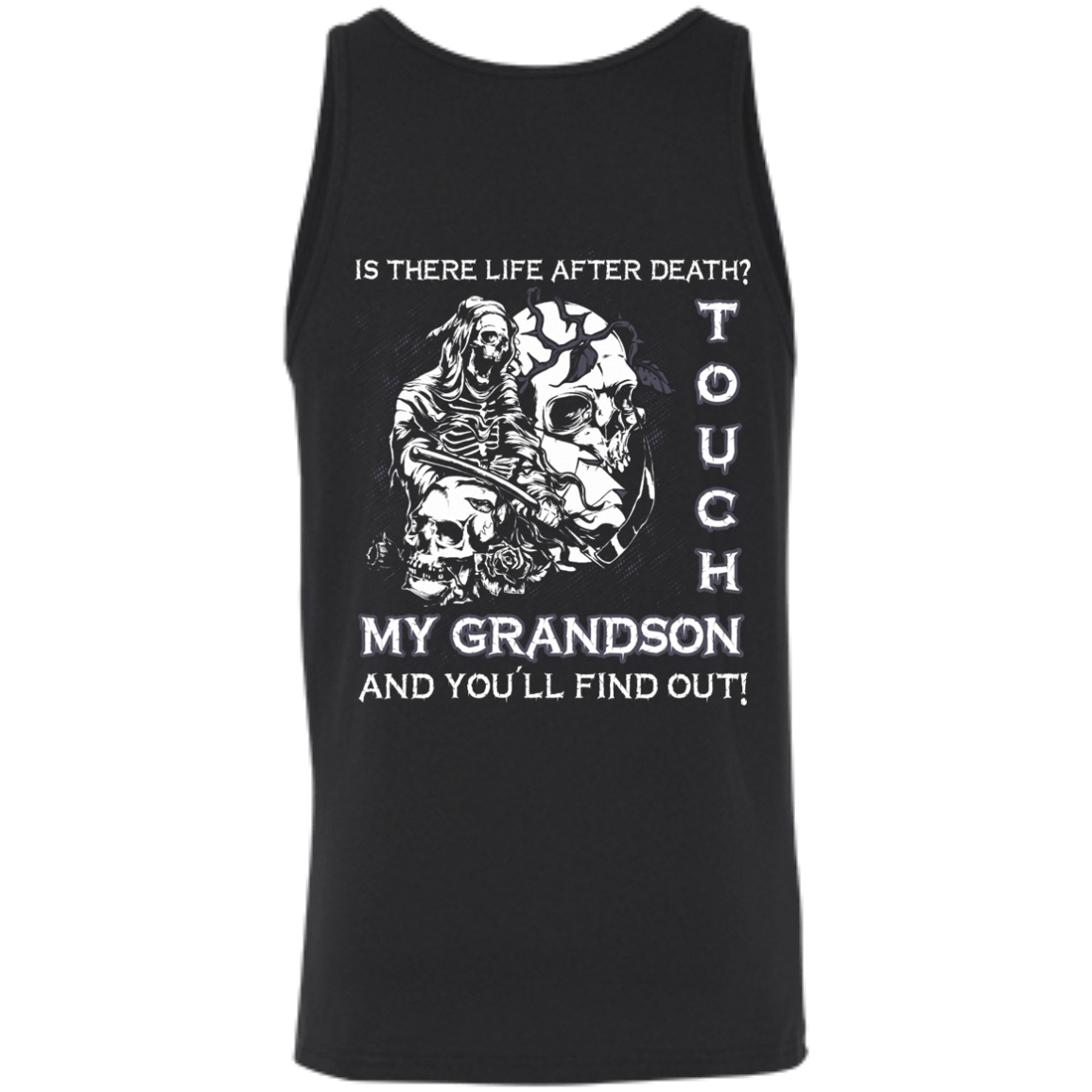 Is There Life After Death Touch My Grandson And You'll Find Out-T-Shirt & Hoodie-Unisex Tank-Black