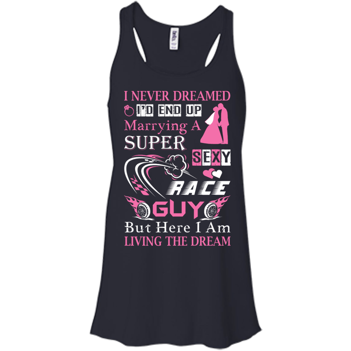 Marrying To A Super Sexy Race Guy-T-Shirt & Hoodie-Women's Flowy Racerback Tank-Midnight