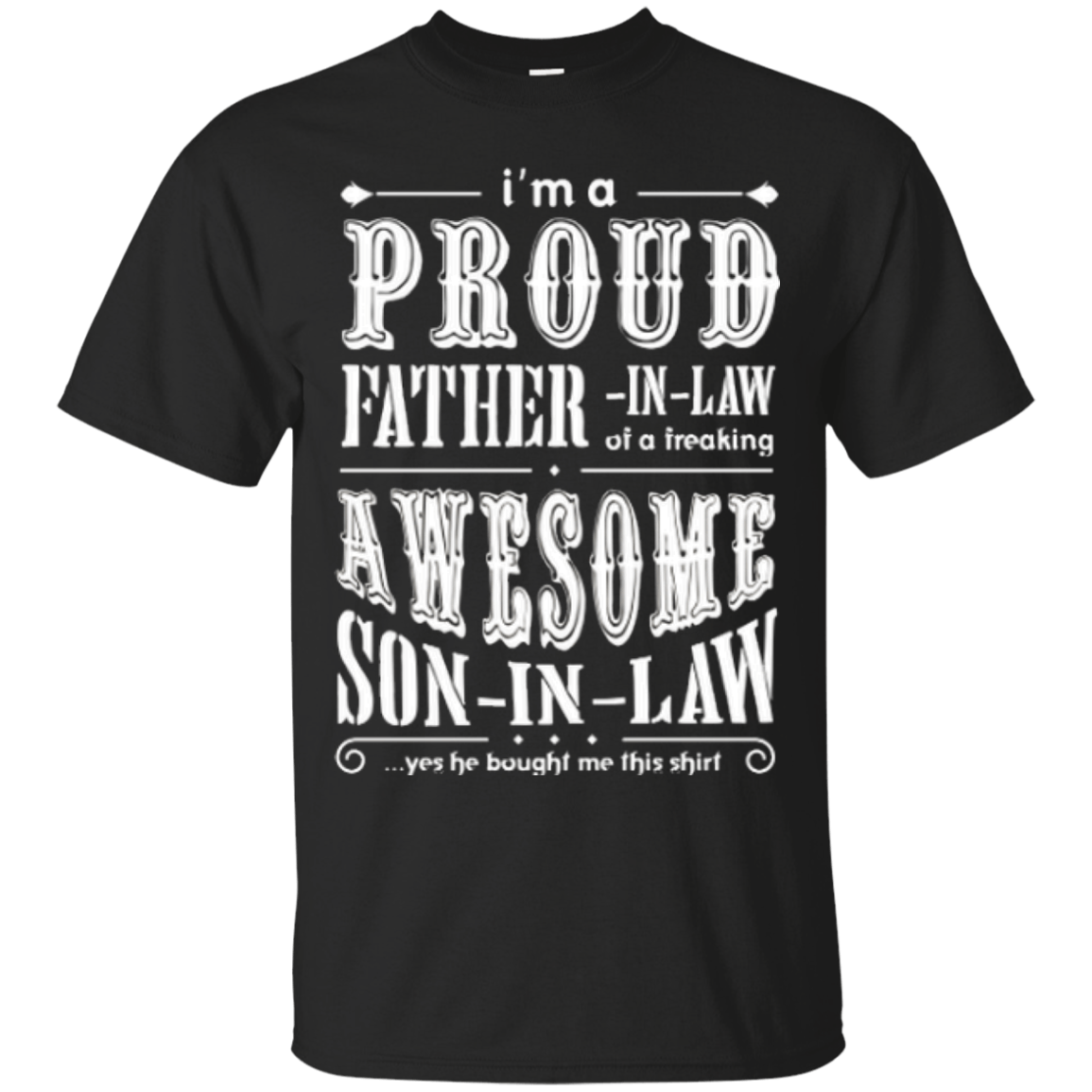 I'm a proud father-in-law of a freaking awesome son-in-law-T-Shirt & Hoodie-Classic T-Shirt-Black