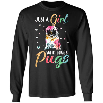 Just A Girl Who Loves Pugs Cute Pug Lover-T-Shirt & Hoodie-Long Sleeve T-Shirt-Black