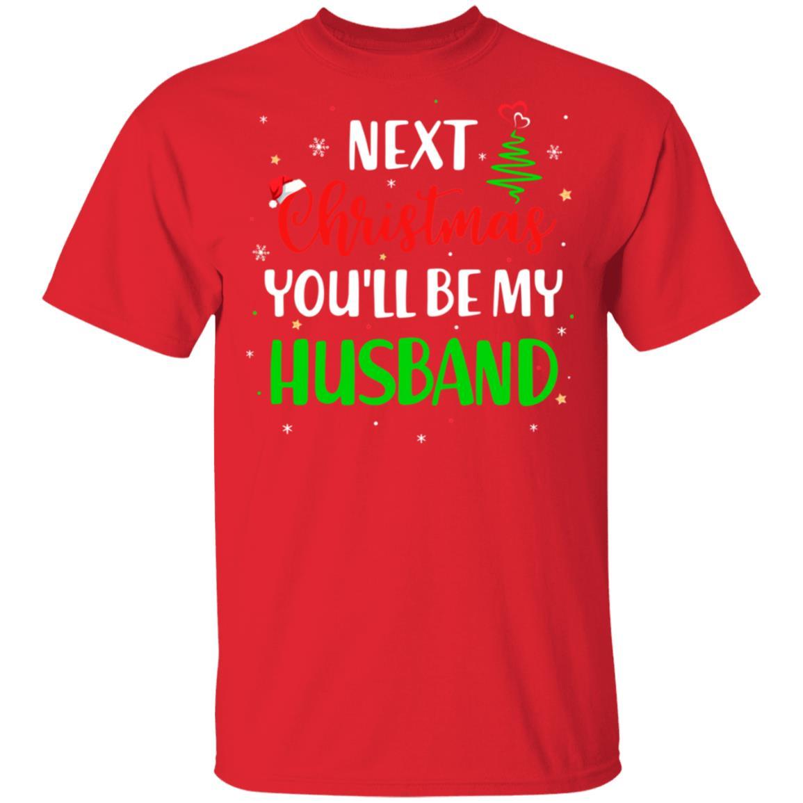 Next Christmas You Will Be My Husband Matching Couple Christmas-T-Shirt & Sweatshirt-Classic T-Shirt-Red