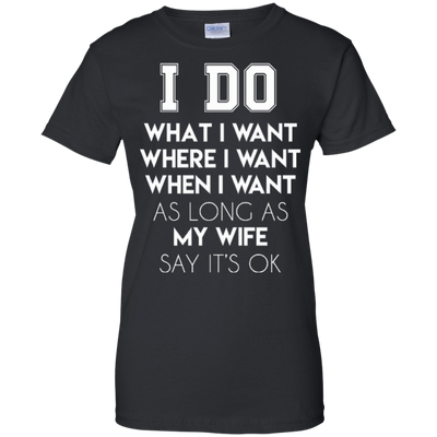 I Do What I Want As Long As My Wife Say It's Ok-T-Shirt & Hoodie-Women's T-Shirt-Black