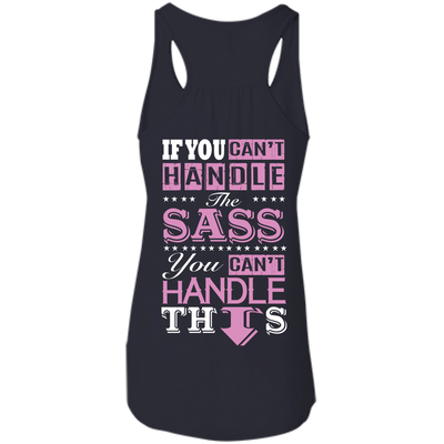 If You Can't Handle The SASS You Can't Hanlde This-T-Shirt & Hoodie-Women's Flowy Racerback Tank-Midnight