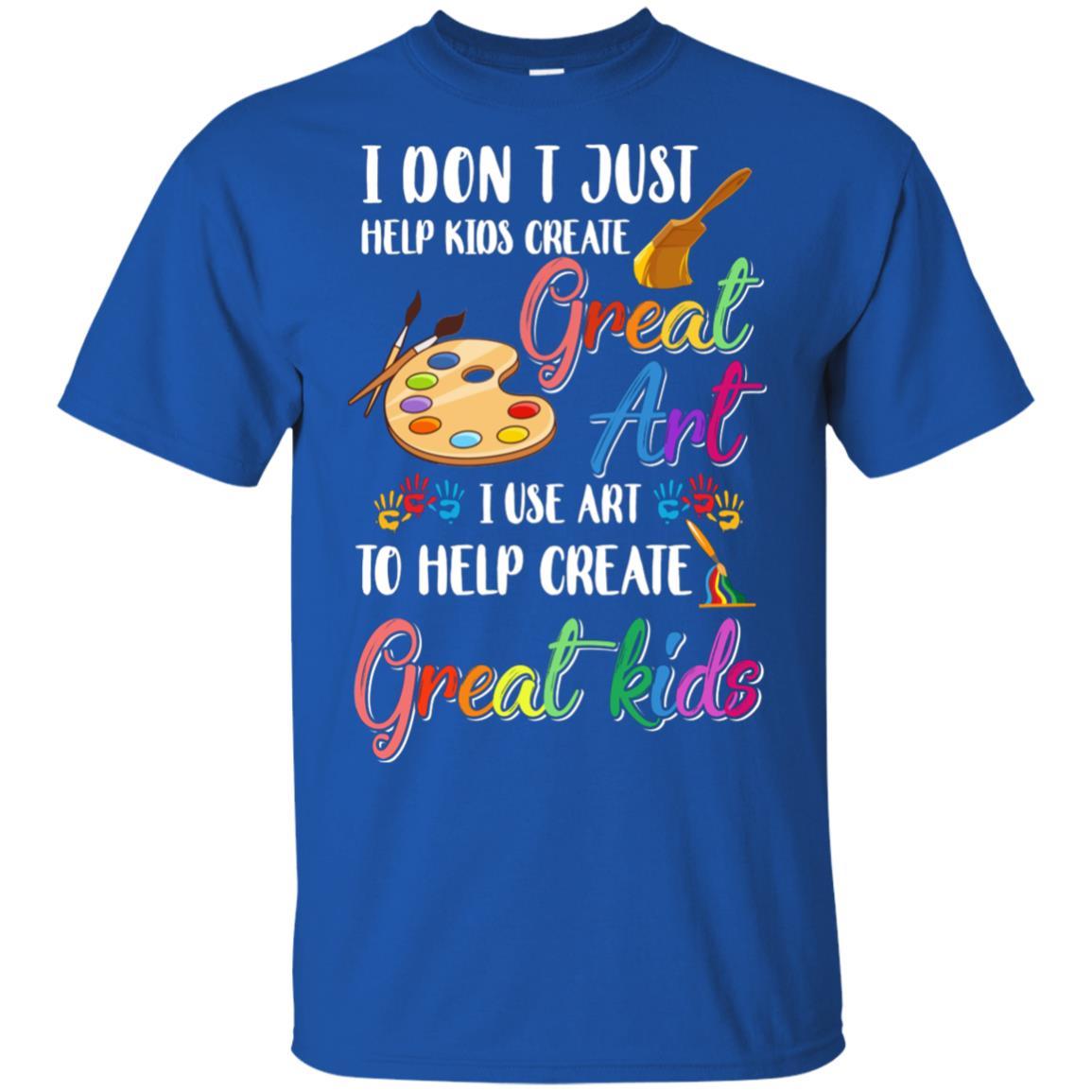 I Dont Just Help Kids Create Great Art Funny Teacher-T-Shirt & Hoodie-Classic T-Shirt-Royal