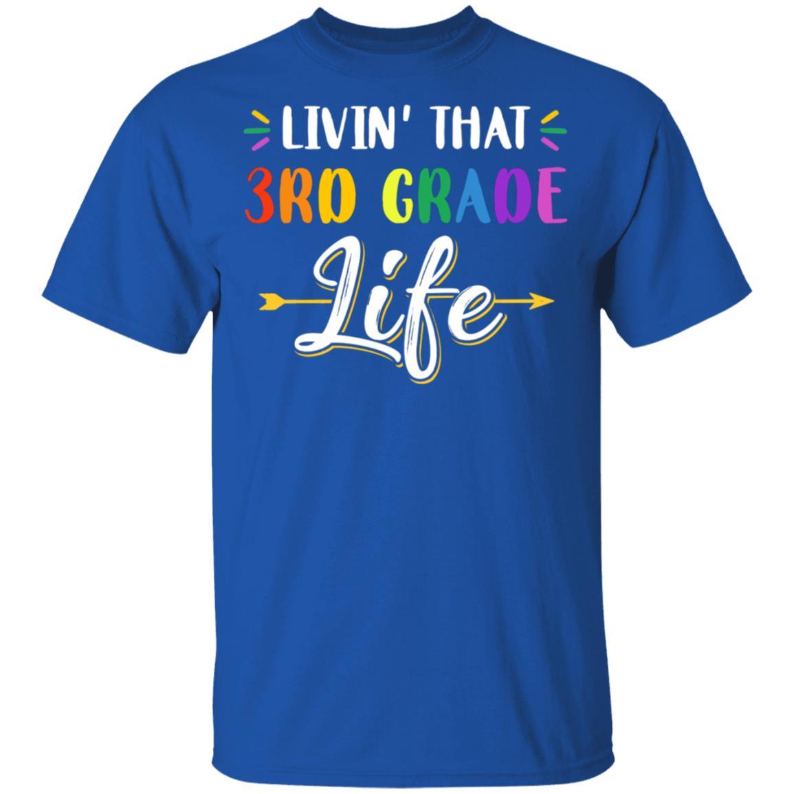 Livin' That 3rd Grade Life Fourth Grade Teacher-T-Shirt & Hoodie-Classic T-Shirt-Royal