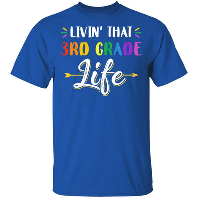 Livin' That 3rd Grade Life Fourth Grade Teacher-T-Shirt & Hoodie-Classic T-Shirt-Royal