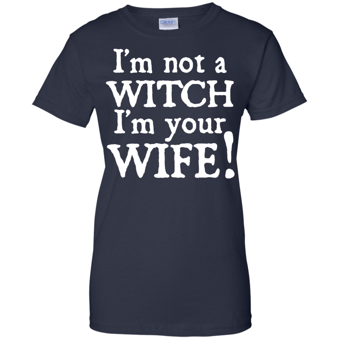 I'm Not A Witch I'm Your Wife-T-Shirt & Hoodie-Women's T-Shirt-Navy